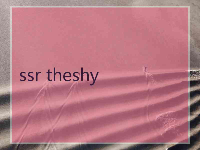 ssr theshy ssr theshy